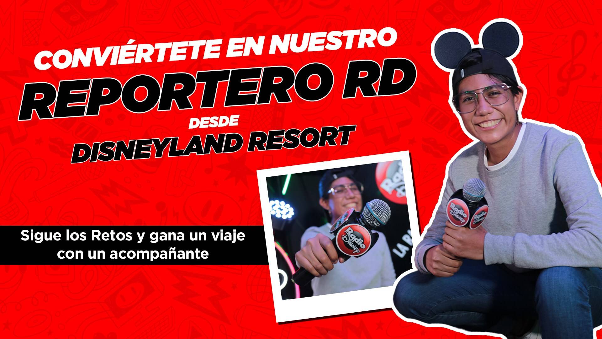 Conviértete en el Reportero RD desde Disneyland Resort, California con Radio Disney